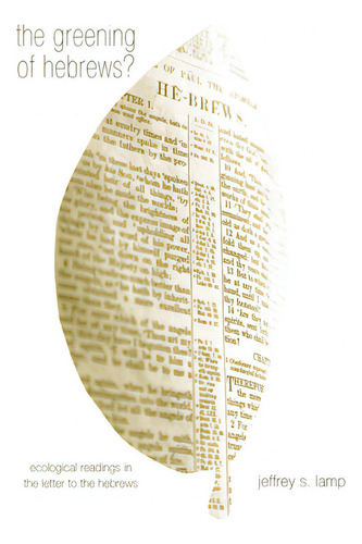 The Greening Of Hebrews?, De Lamp, Jeffrey S.. Editorial Pickwick Pubn, Tapa Dura En Inglés