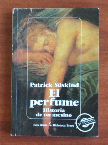 El Perfume Historia De Un Asesino Por Patrick Süskind