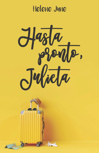 Libro: Hasta Pronto Julieta: Libro 1 Trilogía Romántica  Jul