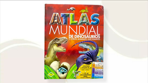 Atlas Mundial De Dinosaurios Y Otros Animales Fascinantes 