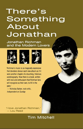 There's Something About Jonathan: Jonathan Richman And The M