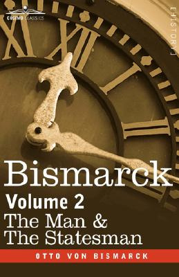 Libro Bismarck: The Man & The Statesman, Volume 2 - Von B...