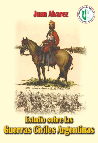 J. Alvarez- Obra . Las Guerras Civiles Argentinas. Docencia