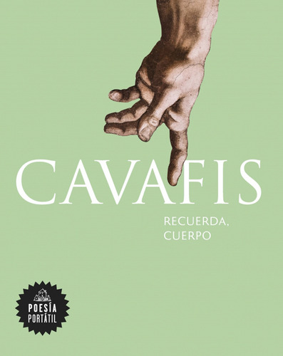 Recuerda, Cuerpo, De Stantinos Cavafis. Editorial Penguin Random House, Tapa Blanda, Edición 2019 En Español