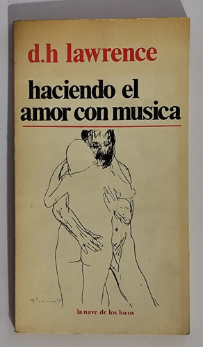 Haciendo El Amor Con Música - D. H. Lawrence (Usado)