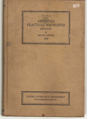 American Practical Navigator - Bowditch - Navy Dep. U. S.