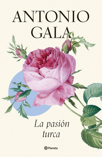La pasión turca, de Antonio Gala., vol. 1.0. Editorial Planeta, tapa blanda, edición 1.0 en español, 2024