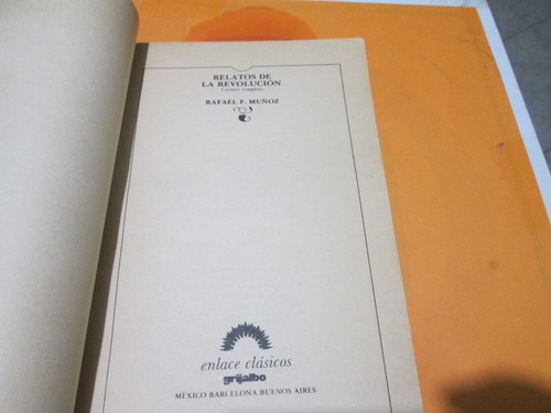 Relatos De La Revolución 1ra Edición Rafael F. Muñoz (Usado)