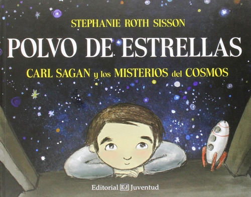 Carl Sagan Y Los Misterios Del Cosmos - Polvo De Estrellas