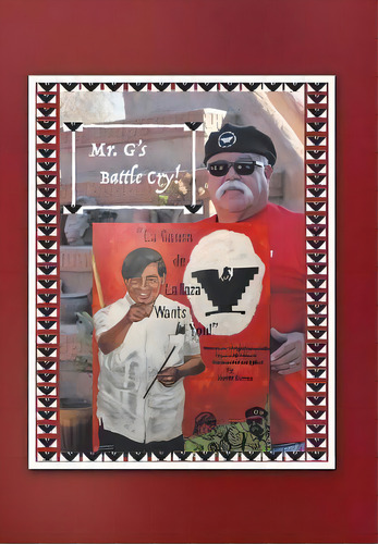 Mr. G's Battle Cry! La Causa De La Raza Wants You, De Javier Gómez. Editorial Authorhouse, Tapa Dura En Inglés