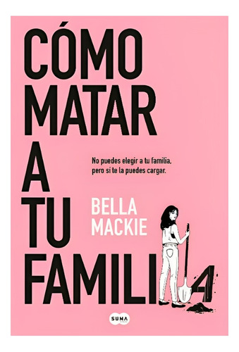 Libro Cómo Matar A Tu Familia /987