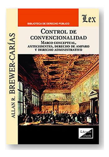 Control De Convencionalidad - Brewer Carías, Allan R