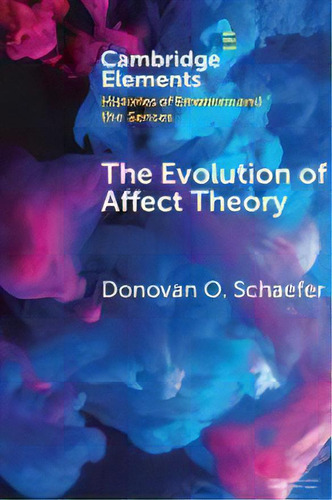 The Evolution Of Affect Theory : The Humanities, The Sciences, And The Study Of Power, De Donovan O. Schaefer. Editorial Cambridge University Press, Tapa Blanda En Inglés