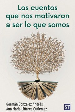 Libro Cuentos Que Nos Motivaron A Ser Lo Que Somos, Los -...