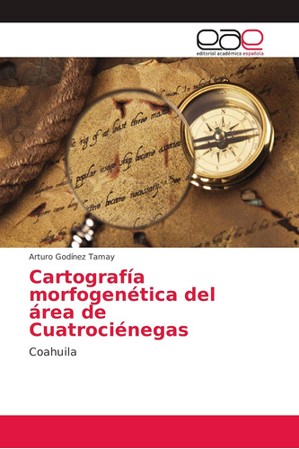 Libro: Cartografía Morfogenética Del Área De Cuatrociénegas: