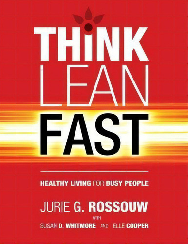 Think Lean Fast: Healthy Living For Busy People, De Jurie G Rossouw., Vol. 1. Editorial Think Lean Method, Tapa Blanda En Inglés