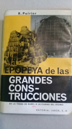 Epopeya De Las Grandes Construcciones - R. Poirier