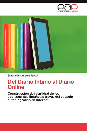 Libro: Del Diario Íntimo Al Diario Online: Construcción De I