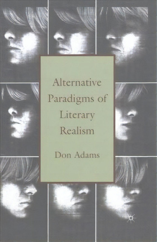Alternative Paradigms Of Literary Realism, De D. Adams. Editorial Palgrave Macmillan, Tapa Blanda En Inglés
