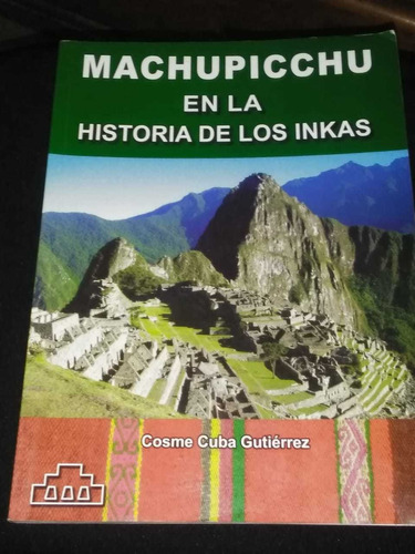 Machupicchu En La Historia De Los Inkas