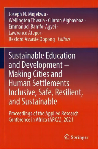 Sustainable Education And Development - Making Cities And Human Settlements Inclusive, Safe, Resi..., De Joseph N. Mojekwu. Editorial Springer Nature Switzerland Ag, Tapa Blanda En Inglés