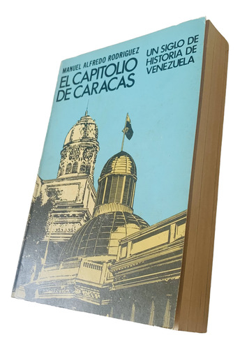 Libro El Capitolio De Caracas Por Manuel Alfredo Rodríguez (Usado)