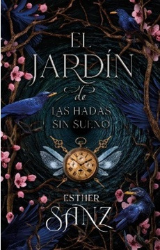El Jardin De Las Hadas Sin Sueño - Esther Sanz