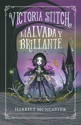 Victoria Stitch 1 - Malvada y brillante, de Muncaster, Harriet. Serie Middle Grade, vol. 0.0. Editorial ALFAGUARA INFANTIL, tapa blanda, edición 1.0 en español, 2022