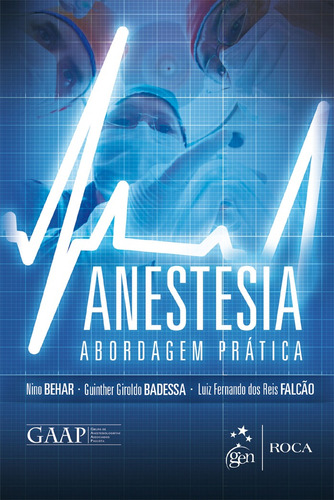 Anestesia - Abordagem Prática, de Badessa, Guinther Giroldo. Editora Guanabara Koogan Ltda., capa mole em português, 2014