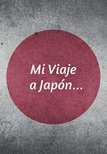 Libro: Mi Viaje A Japón: ¡recuerda Tu Viaje Mucho Después D