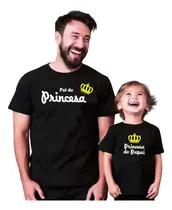 Comprar Camiseta Kit Tal Pai Filha Dia Dos Pais Papai De Princesa
