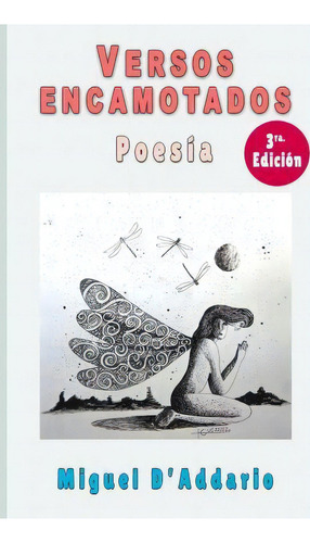 Versos Encamotados, De Miguel D'addario., Vol. 1. Editorial Createspace Independent Publishing Platform, Tapa Blanda, Edición 3ra. Edición En Español