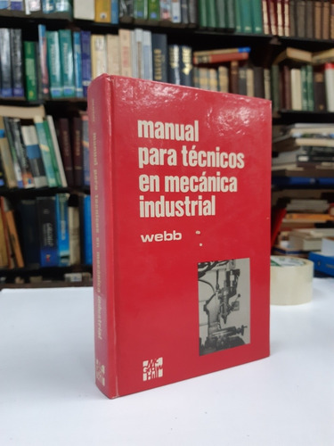Imagen 5 de 5 de Manual Para Tecnicos En Mecanica Industrial Webb