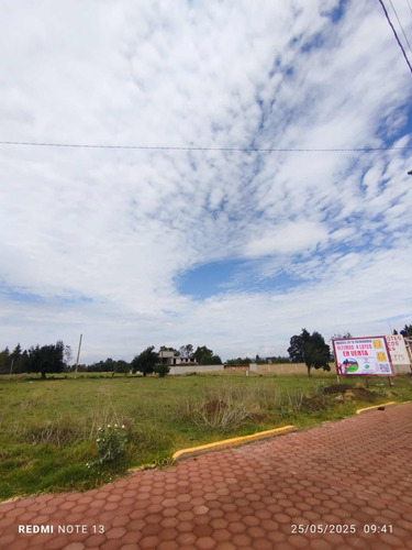 4 Últimos Lotes En Venta 140 M2 Y 150 M2 Santa Cruz Tlaxcala