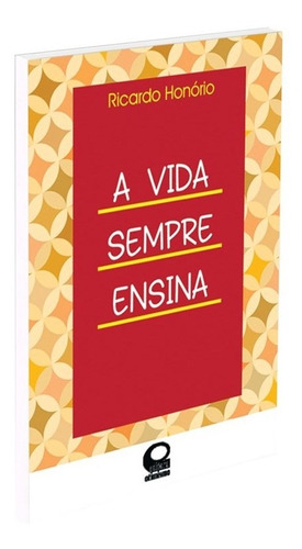 A Vida Sempre Ensina: Não Aplica, De : Ricardo Honório. Série Não Aplica, Vol. Não Aplica. Editora Otimismo, Capa Mole, Edição Não Aplica Em Português, 2013