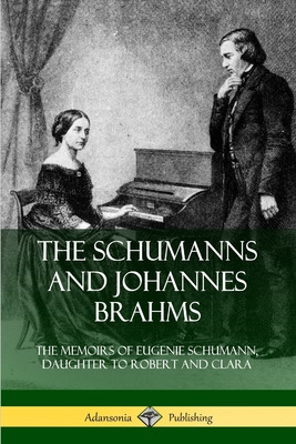 Libro The Schumanns And Johannes Brahms: The Memoirs Of E...