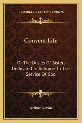 Libro Convent Life: Or The Duties Of Sisters Dedicated In...