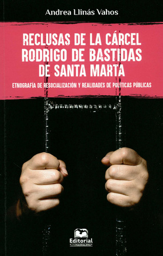 Reclusas De La Cárcel Rodrigo De Bastidas De Santa Marta. Et