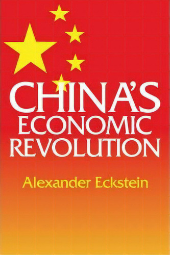China's Economic Revolution, De Alexander Eckstein. Editorial Cambridge University Press, Tapa Blanda En Inglés