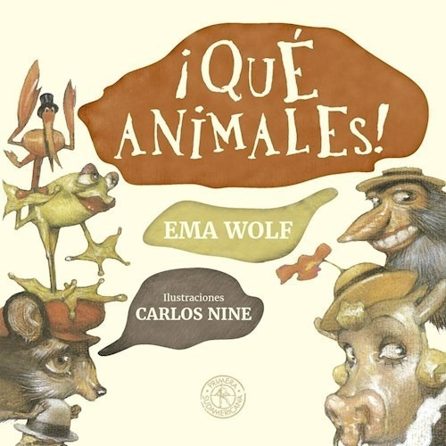 Que Animales! Con Ilustraciones De Carlos Nine - Ema Wolf, De Wolf, Ema. Editorial Sudamericana, Tapa Blanda En Español, 1997