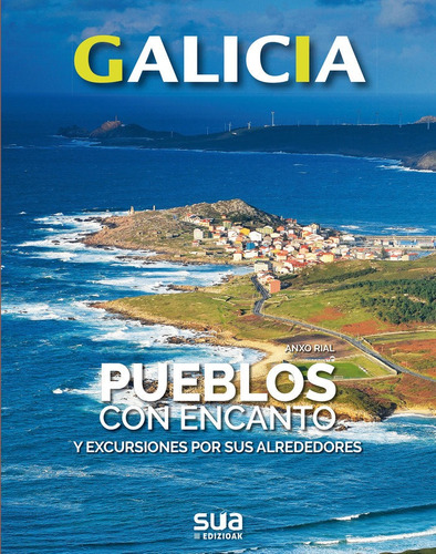 Pueblos Con Encanto Y Excursiones Por Sus Alrededores, De Rial Comesaña, Anxo. Editorial Sua Edizioak, Tapa Dura En Español