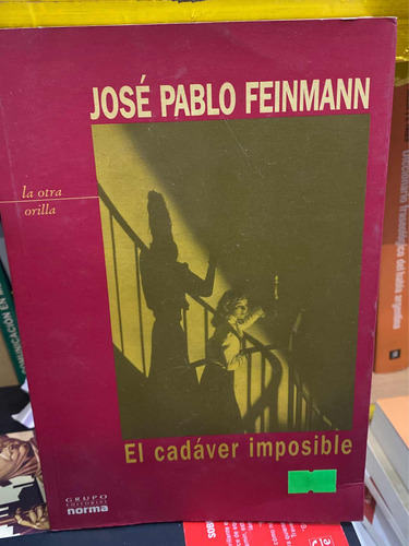 El Cadaver Imposible Jose Pablo Feinmann