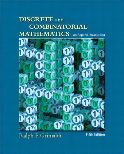 Discrete And Combinatorial Mathematics (classic Version), De Ralph P. Grimaldi. Editorial Pearson Education (us), Tapa Blanda En Inglés