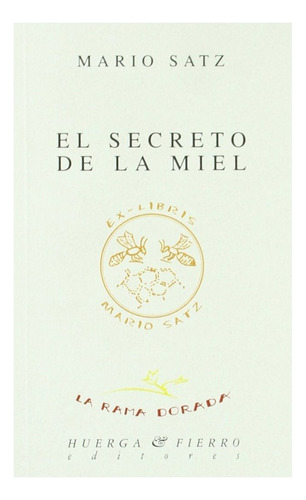 El Secreto De La Miel, De Satz, Mario. Editorial Huerga Y Fierro Editores, Tapa Blanda En Español