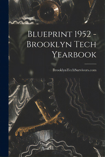 Blueprint 1952 - Brooklyn Tech Yearbook, De Brooklyntechsurvivors Com. Editorial Hassell Street Pr, Tapa Blanda En Inglés