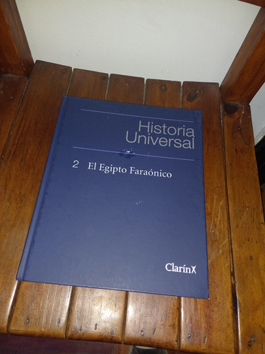 Historia Universal - El Egipto Faraonico - Libro De Clarin