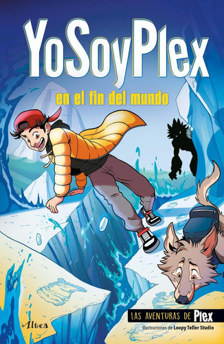 Libro Yosoyplex En El Fin Del Mundo ( Las Aventuras De Plex 