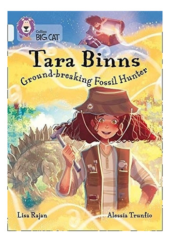 Tara Bins: Ground Breaking Fossil Hunter - Band 17 Diamond