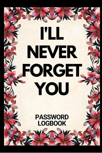 Libro I'll Never Forget You: Website Password Book Usernam