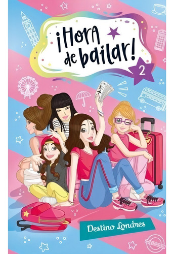 Libro Hora De Bailar 2: Destino Londres - Esther Sanz - Puck